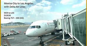 Delta Air Lines | Mexico City to Los Angeles | B757-200 (HD) | Aeromexico Salon Premier | MEX – LAX