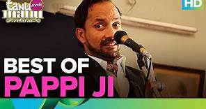 Best Of Pappi Ji | Deepak Dobriyal | Tanu Weds Manu Returns