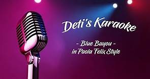 Blue Bayou * Paola Felix * Karaoke