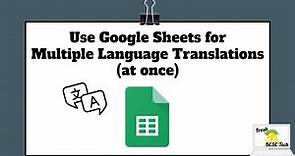 Use Google Sheets to Translate Multiple Languages (at once)