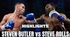 STEVEN BUTLER VS STEVE ROLLS HIGHLIGHTS