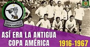Historia COPA AMÉRICA (1916-1967) | Así era la Antigua Copa Sudamericana