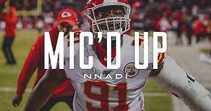 Derrick Nnadi Mic'd Up 'Some Magic About to Happen' | Kansas City Chiefs
