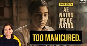 Ae Watan Mere Watan Movie Review by Anupama Chopra | Sara Ali Khan | Emraan Hashmi