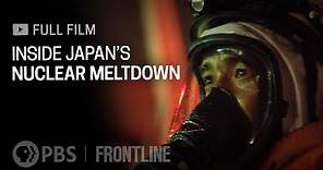 Inside Japan's Nuclear Meltdown (full documentary) | FRONTLINE