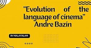 Evolution of the language of cinema by Andre Bazin | Malayalam Summary #filmstudies