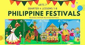 Philippine Festivals - Religious & Non-Religious | Arts 7 | Quarter 4 - Lessons 1-8 | MAPEH 7