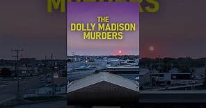 The Dolly Madison Murders