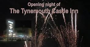 Opening Night of THE TYNEMOUTH CASTLE INN