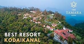 The Tamara Kodai | The Most Luxurious Resort in Kodaikanal | Luxury Travel in India