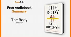 The Body by Bill Bryson: 12 Minute Summary