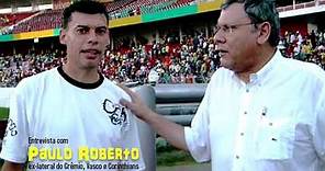 Entrevista com Paulo Roberto, ex-lateral do Grêmio, Vasco e Corinthians.