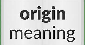 Origin | meaning of Origin