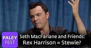 Seth MacFarlane and Friends - Rex Harrison = Stewie?