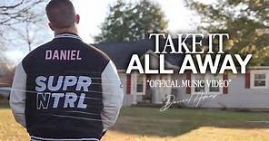 Daniel Adams - Take It All Away [Official Music Video]