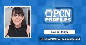 PCN Profiles Clip | Lara Jill Miller