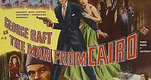 The Man From Cairo -- A Thriller Starring George Raft