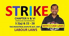 Strike | Section 2(q) and Section 22 - 28 | The Industrial Dispute Act, 1947