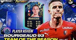 BOURIGEAUD 93 TOTS PLAYER REVIEW /// FIFA 22 PLAYER REVIEW