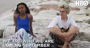 We Are Who We Are: Coming September | HBO