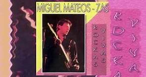 Miguel Mateos Zas - Rockas Vivas (1985) (Álbum completo)