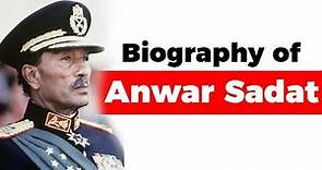 Biography of Anwar Sadat, Former President of Egypt and Nobel Peace Prize winner of 1978