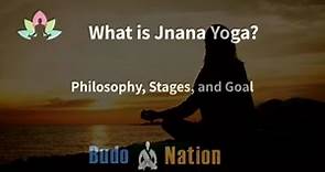 What Is Jnana Yoga? Introduction to the 4 Stages & Philosophy of Jnana Yoga