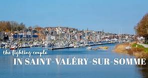 Saint-Valéry-sur-Somme (France) - Discover the Medieval Town of the Baie de Somme