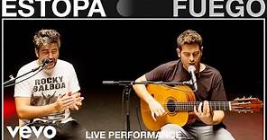 Estopa - Fuego - Live Performance | Vevo