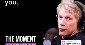 The Moment with Brian Koppelman - Jon Bon Jovi