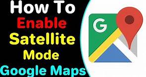 How To Get Satellite View In Google Maps 2022 [ Enable Satelite View Google Maps ]