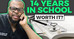 14 years of school to become a surgeon. Is it worth it?