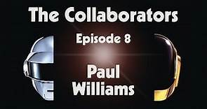 Daft Punk - The Collaborators - Episode 8 - Paul Williams (Official Video)