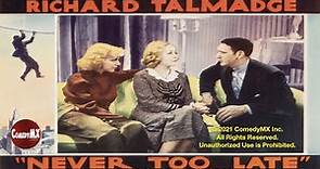 Never Too Late (1935) | Full Movie | Richard Talmadge | Thelma White | Robert Frazer