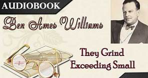 "They Grind Exceeding Small". Ben Ames Williams. Audiobook