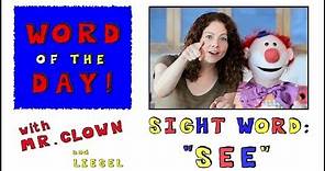 Mr. Clown's Word of the Day: Sight Word "See"