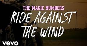 The Magic Numbers - Ride Against The Wind (Official Video)