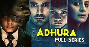 ADHURA (2023) Full Series Explained In Hindi | Best INDIAN HORROR Web Series | Amazon Prime Best