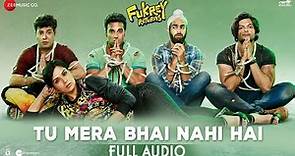 Tu Mera Bhai Nahi Hai - Full Audio | Fukrey Returns | Gandhharv Sachdeav | Raftaar | Sumeet Bellary