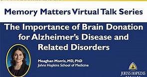 The Importance of Brain Donation for Alzheimer's Disease and Related Disorders