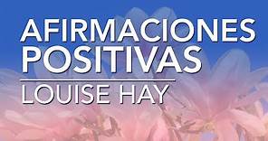 Afirmaciones positivas de Louise Hay | por Dennise CB