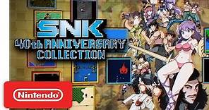 SNK 40th ANNIVERSARY COLLECTION - Launch Trailer - Nintendo Switch