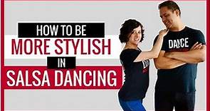 How To Be More Stylish In Salsa Dancing | Salsa Styling For Couples