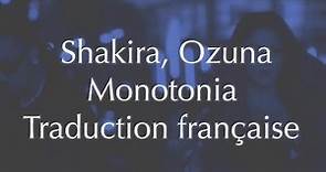 Shakira, Ozuna - Monotonía (Traduction En Français)