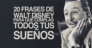 20 Frases de Walt Disney para que cumplas todos tus sueños