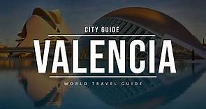VALENCIA City Guide | Spain | Travel Guide