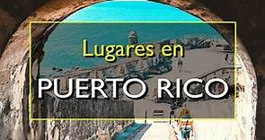 Puerto Rico: Los 10 mejores lugares para visitar en Puerto Rico, el Caribe.