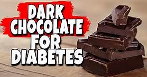 Is Dark Chocolate Good For Diabetes Control? Benefits and Portion