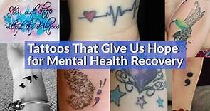 Tattoos That Give Us Hope for Mental Health Recovery