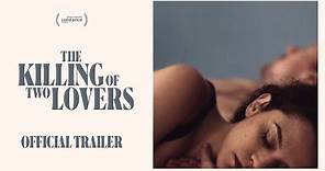 The Killing Of Two Lovers - Official Trailer
